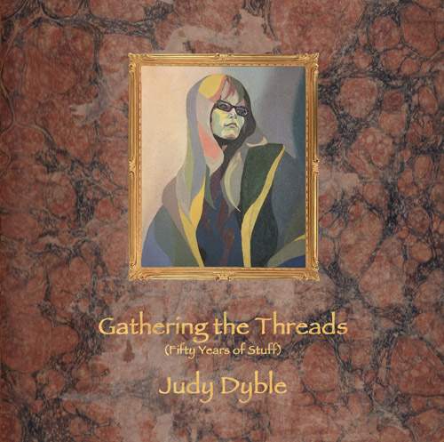 JUDY DYBLE - Gathering The Threads