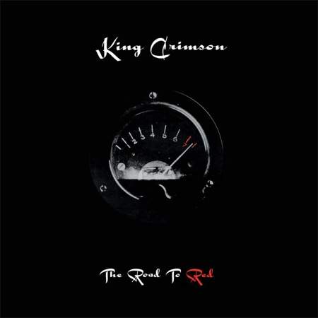 KING CRIMSON - The Road To Red