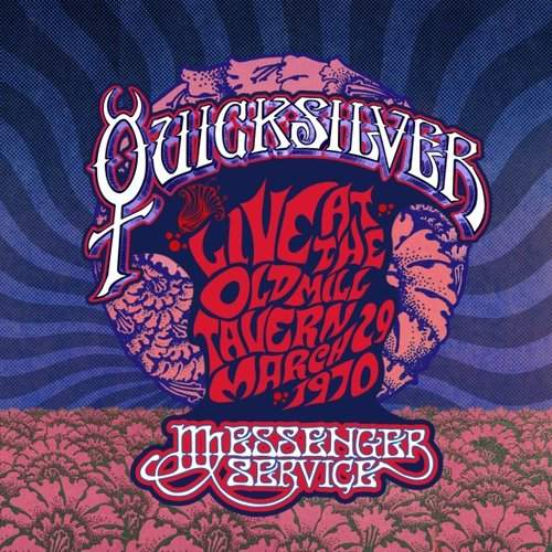 QUICKSILVER MESSENGER SERVICE - Live At The Old Mill Tavern - March 29, 1970