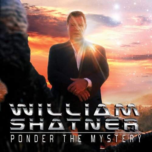 WILLIAM SHATNER - Ponder The Mystery