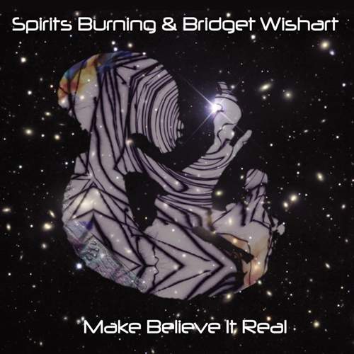 SPIRITS BURNING & BRIDGET WISHART - Make Believe It Real