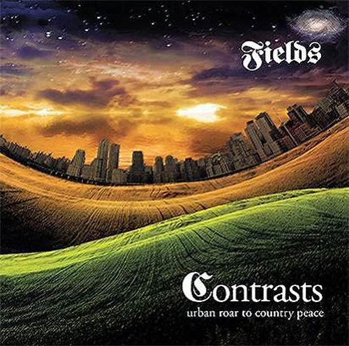 FIELDS - Contrasts – From Urban Roar to Country Peace