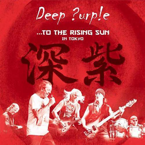 DEEP PURPLE - ...To The Rising Sun