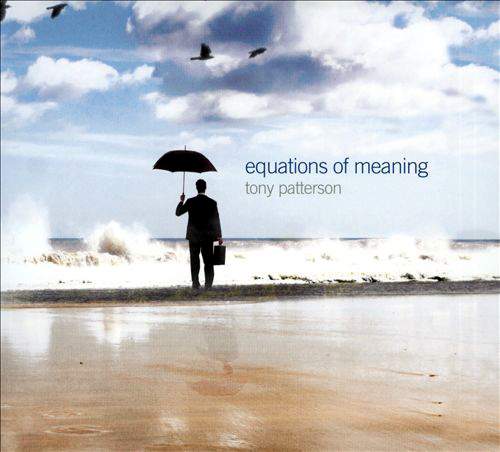 TONY PATTERSON - Equations Of Meaning