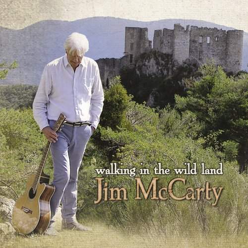 Jim McCarty - Walking In The Wild Land