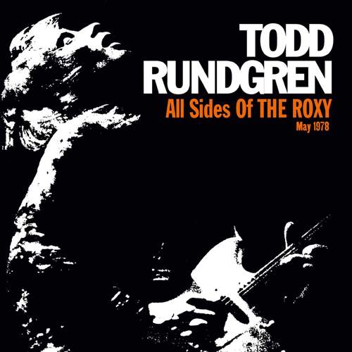 TODD RUNDGREN - All Sides Of The Roxy 