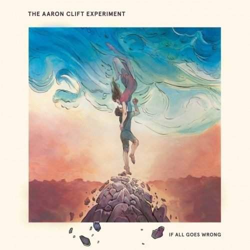 THE AARON CLIFT EXPERIMENT - If All Goes Wrong