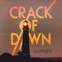 CRACK OF DAWN – Spotlight