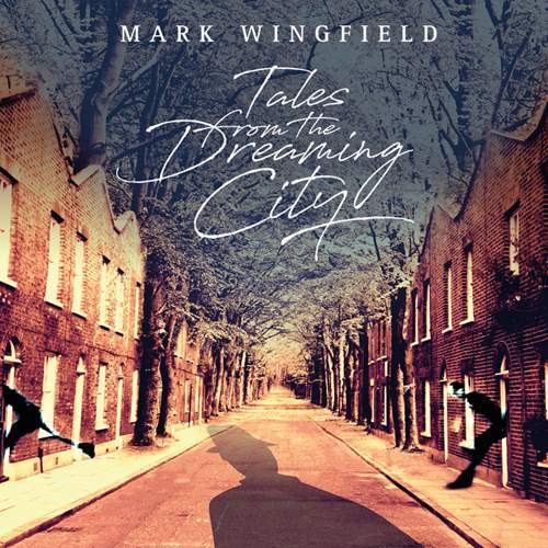 MARK WINGFIELD - Tales From The Dreaming City