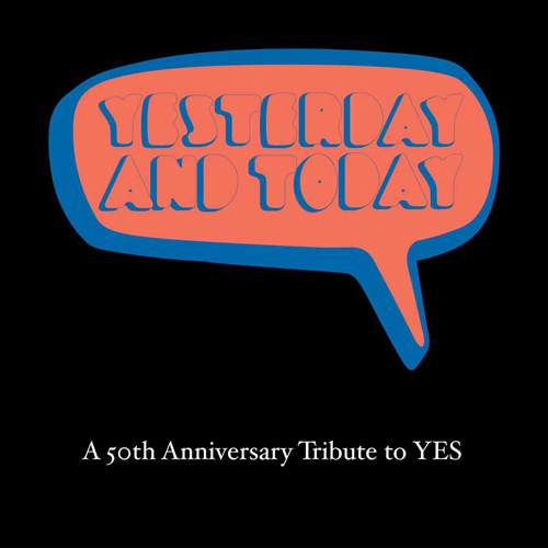 VARIOUS ARTISTS - Yesterday & Today: A 50th Anniversary Tribute to Yes