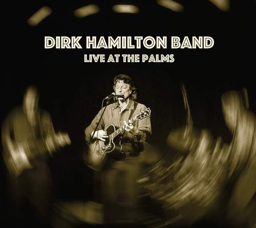 DIRK HAMILTON BAND - Live At The Palms