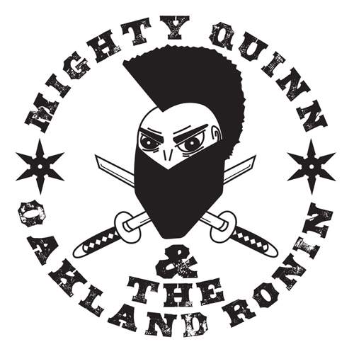 MIGHTY QUINN - Mighty Quinn & The Oakland Ronin