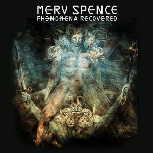 MERV SPENCE – Phenomena Recovered