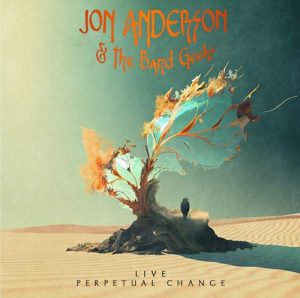 JON ANDERSON & THE BAND GEEKS – Live: Perpetual Change