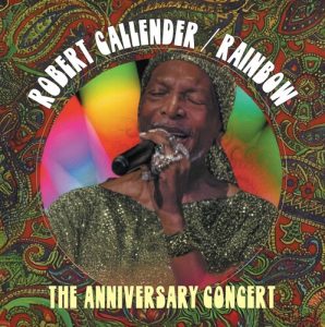ROBERT CALLENDER – Rainbow: The Anniversary Concert