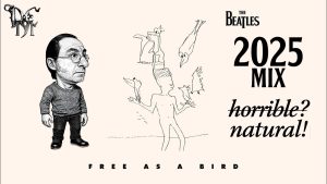 THE BEATLES’ “Free As A Bird”: is 2025 mix horrible or wonderful?