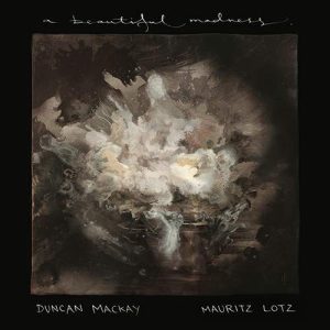 Duncan Mackay And With Mauritz Lotz Issue Joint Album