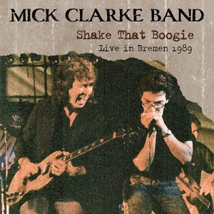 MICK CLARKE BAND’s Outing From 1989 To Be Issued