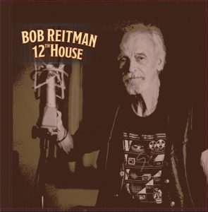 BOB REITMAN – 12th House