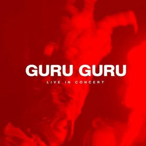 GURU GURU Bring Their Bittersweet Concert To CD And LP