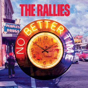 THE RALLIES – No Better Time